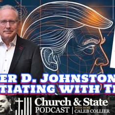 Church & State -Peter D Johnston on Negotiating with Trump