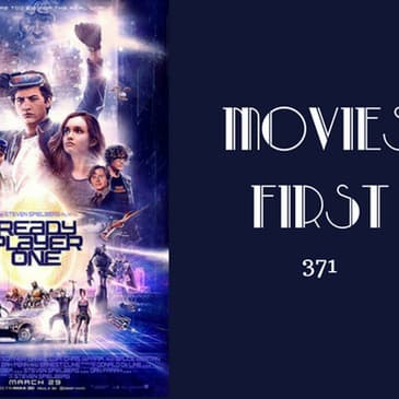 371: Ready Player One - Movies First with Alex First