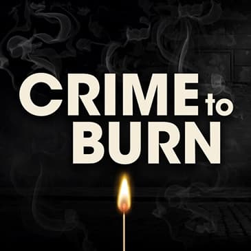 GUEST EPISODE BONUS: Crime To Burn