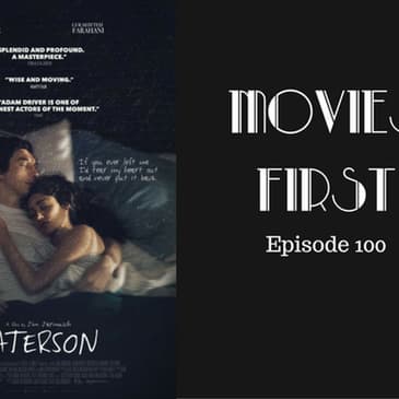 102: Paterson - Movies First with Alex First & Chris Coleman Episode 100