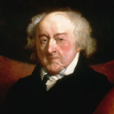 Ep. 116 – John Adams' Retirement and Later Life
