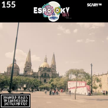 Haunted Places in Guadalajara, Jalisco, Mexico