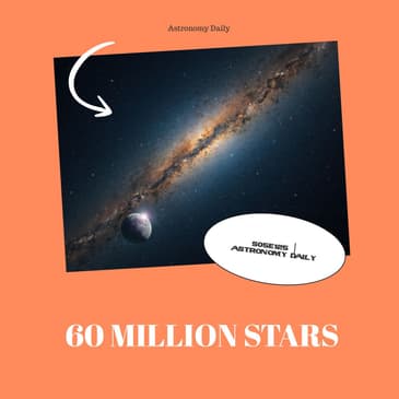 60 Million Stars Captured, Cosmic Fog Cleared, and Earth's Oldest Impact Crater Revealed