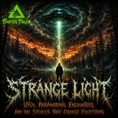 Ep. 255: Strange Light: UFOs, Paranormal Encounters, and the Stories That Change Everything