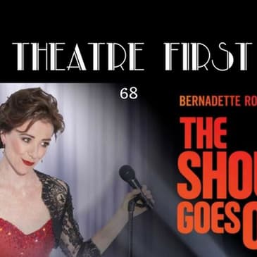 68: The Show Goes On - Theatre First with Alex First