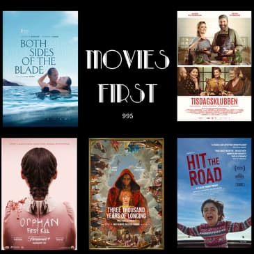 995: Both Sides of the Blade; Orphan: First Kill; The Outfit; 3000 Years of Longing; Hit the Road and Tuesday Club (reviewed)