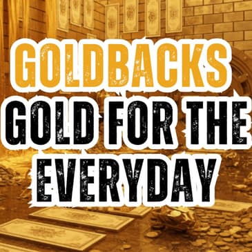 GoldBacks! Gold for the Everday!