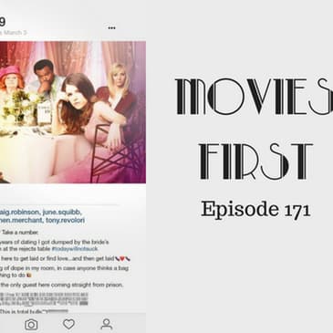 173: Table 19 - Movies First with Alex First Episode 171