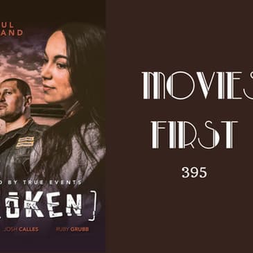 395: Broken - Movies First with Alex First
