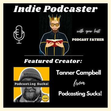 Tanner Cambell from Podcasting Sucks!
