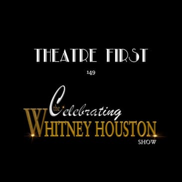 149: The Celebrating Whitney Houston Show (review)