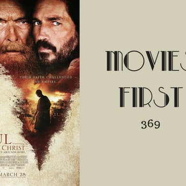 369: Paul, Apostle of Christ - Movies First with Alex First