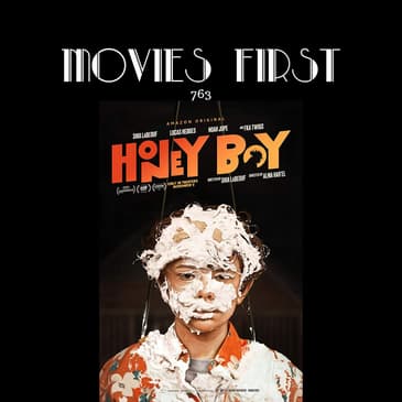 763: Honey Boy (Drama) (the @MoviesFirst review)