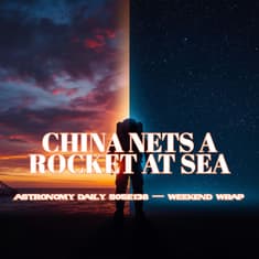 China's Groundbreaking Rocket Catch, Cosmic Quasars, and Remembering Wally Funk | A Weekend Wrap