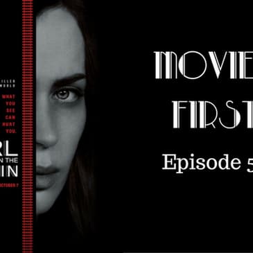 55: The Girl On The Train - Movies First with Alex First & Chris Coleman Episode 53