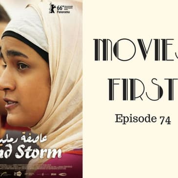 76: Sand Storm (Israel) - Movies First with Alex First & Chris Coleman Episode 74