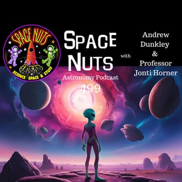 Asteroids, Alien Signals & Icy Moons: #499 - Unpacking the Latest in Cosmic Discoveries
