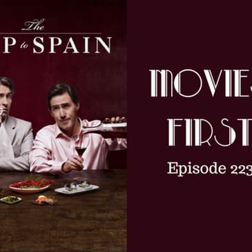 225: The Trip To Spain - Movies First with Alex First & Chris Coleman Episode 223