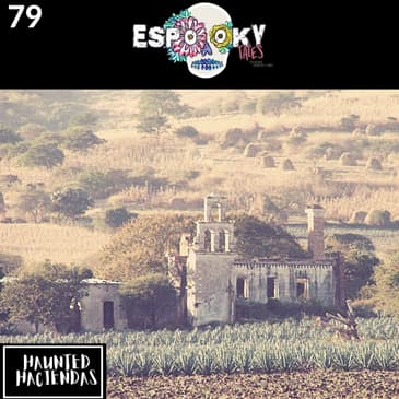 Haunted Haciendas