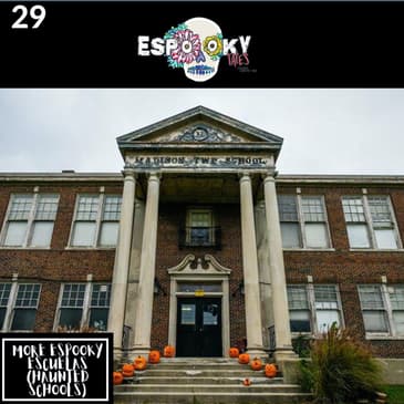 More Espooky Escuelas (Haunted Schools) with Vanessa of Hija de tu Madre