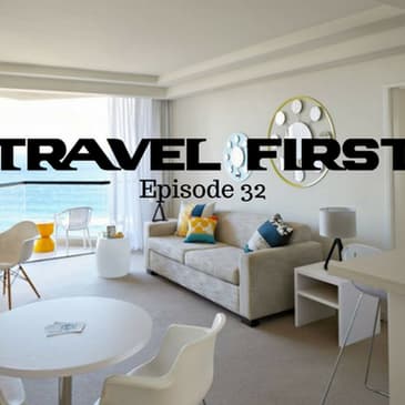 33: The QT Gold Coast Hotel - Travel First with Alex First & Chris Coleman Episode 32