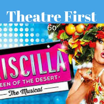 60: Priscilla Queen Of The Desert The Musical - Theatre First with Alex First