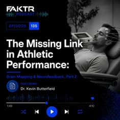 Episode 135 - The Missing Link in Athletic Performance: Brain Mapping & Neurofeedback with Dr. Kevin Butterfield, Part 2