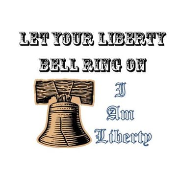 Self Reliance and Independence with I Am Liberty on PBN
