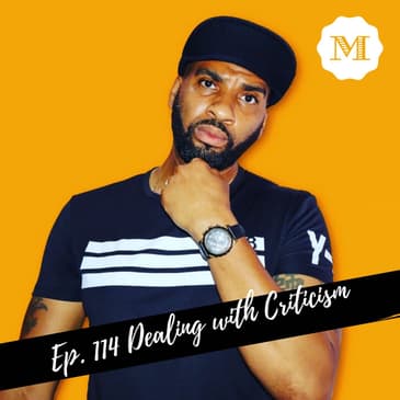 Ep 114 Dealing with Criticism