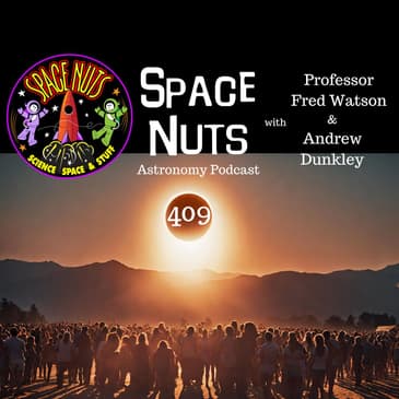 #409: Eclipse Escapades & Stellar Shadows: Fred's Cosmic Journey & The Heaviest Black Hole Discovery