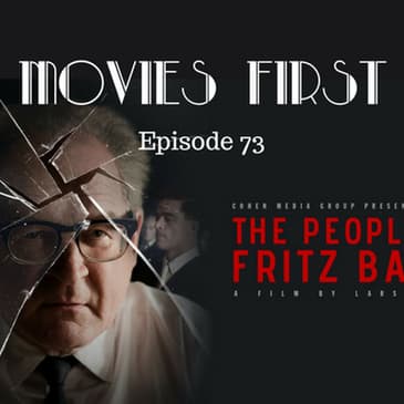 75: The People vs. Fritz Bauer - Movies First with Alex First & Chris Coleman Episode 73