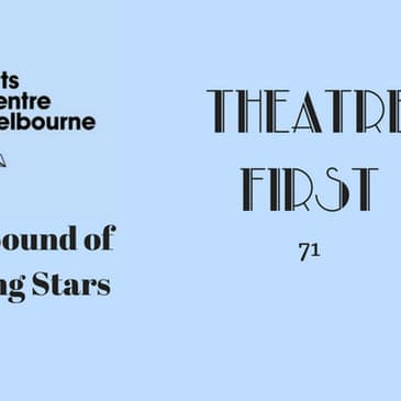 71: The Sound of Falling Stars - Theatre First with Alex First