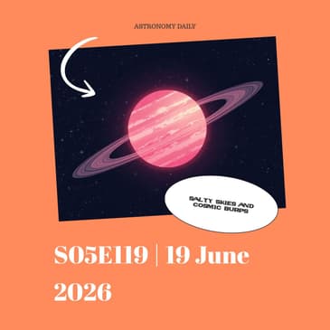 Salty Skies on a Pink Planet, Black Holes Burp, and a Lunar Lander for Moon Base 2