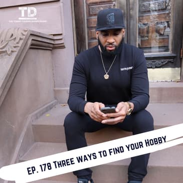 Ep. 178 Three ways to find your Hobby