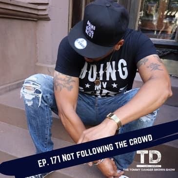 Ep. 171 Not following the crowd