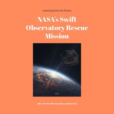 Launch Day for Swift's Rescue, ISS Spacewalk, and Unraveling the Secrets of the Cosmos