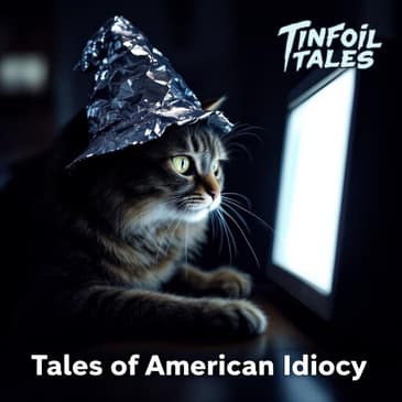 Ep. 230: Tales of American Idiocy