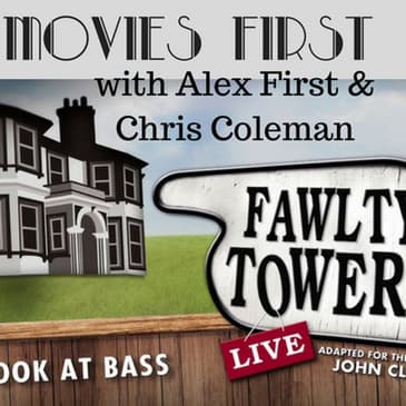 43: Movies First with Alex First & Chris Coleman - Basil's Back!