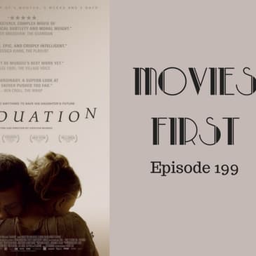 201: Graduation (Romanian) - Movies First with Alex First & Chris Coleman Episode 199