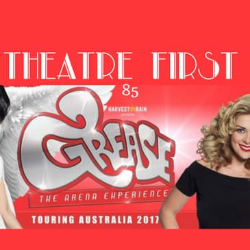 85: Grease The Arena Experience - Melbourne (review) - Theatre First with Alex First
