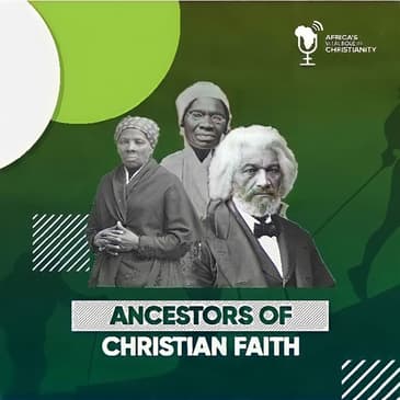 Episode 10- Ancestors Of Faith