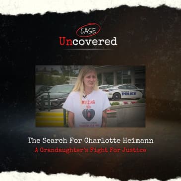 The Search For Charlotte Heimann: Part 2