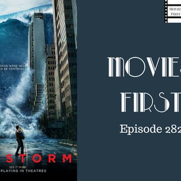 282: Geostorm - Movies First with Alex First & Chris Coleman