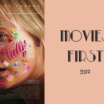 392: Tully - Movies First with Alex First
