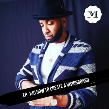 Ep. 140 How to create a Vision Board