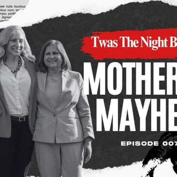 Mother of Mayhem 007: Twas The Night Before___