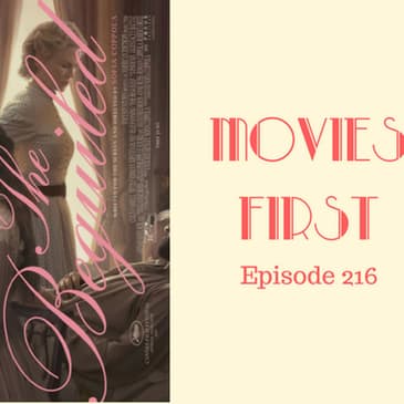 218: The Beguiled - Movies First with Alex First & Chris Coleman Episode 216