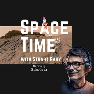 S27E44: Unveiling Mars' Ancient Rivers: Curiosity's Quest for Extinct Waterways