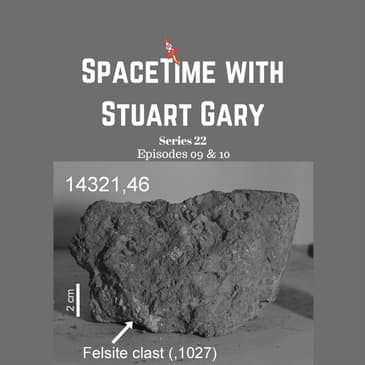 Some of Earth’s Oldest Rocks Found on the Moon - SpaceTime with Stuart Gary S22E09 & 10
