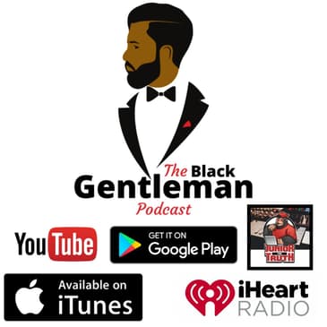 The Black Gentleman Podcast Ep. 20: The Essence and The Code. (5.8.2020)